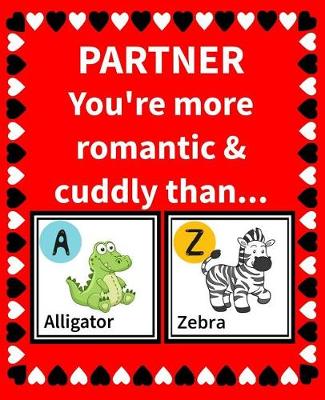 Cover of Partner You're More Romantic and Cuddly Than