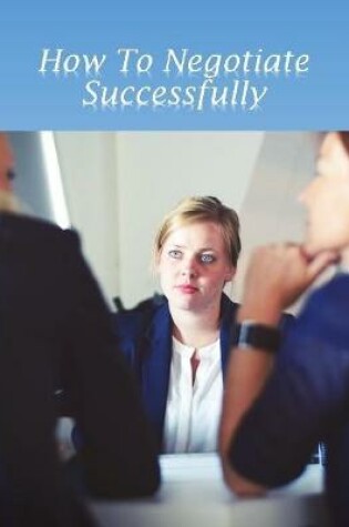Cover of How to Negotiate Successfully