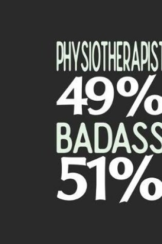 Cover of Physiotherapist 49 % BADASS 51 %