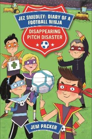 Cover of Reading Planet - Jez Smedley: Diary of a Football Ninja: Disappearing Pitch Disaster - Level 5: Fiction (Mars)