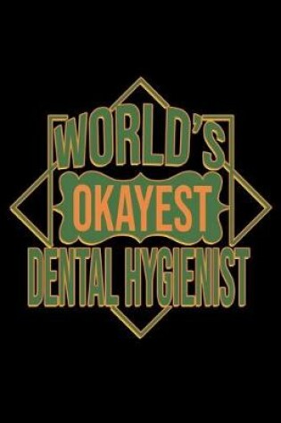 Cover of World's okayest Dental Hygienist