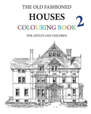 Book cover for The Old Fashioned Houses Colouring Book 2