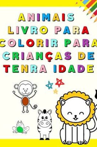 Cover of Animais Livro para Colorir para Crianças de Tenra Idade