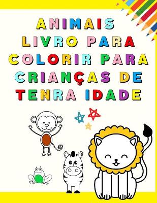 Book cover for Animais Livro para Colorir para Crianças de Tenra Idade