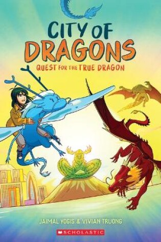 Cover of Quest for the True Dragon: A Graphic Novel (City of Dragons #3)