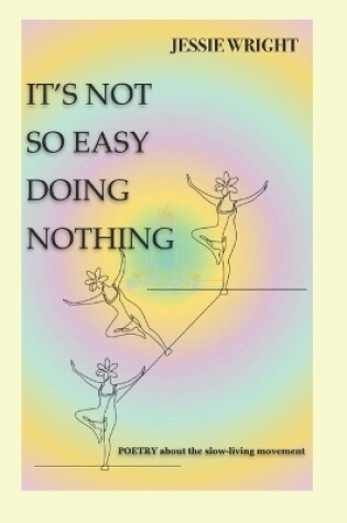 Cover of It's Not Easy Doing Nothing