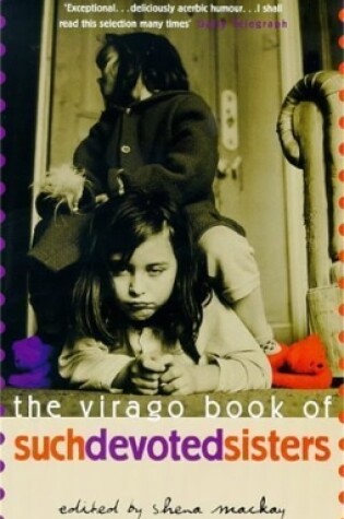 Cover of The Virago Book Of Such Devoted Sisters