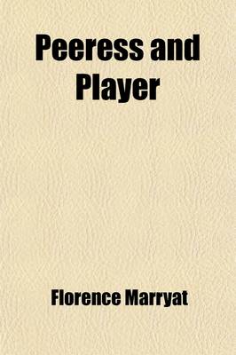 Book cover for Peeress and Player (Volume 1)