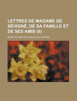 Book cover for Lettres de Madame de Sevigne, de Sa Famille Et de Ses Amis (6)