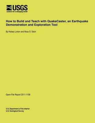 Book cover for How to Build and Teach with QuakeCaster, an Earthquake Demonstration and Exploration Tool