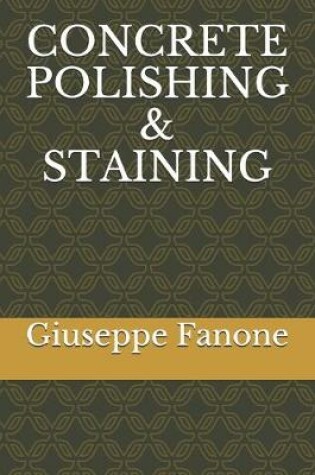 Cover of Concrete Polishing & Staining