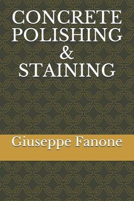 Book cover for Concrete Polishing & Staining