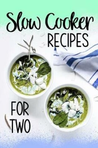 Cover of Slow Cooker Recipes for Two