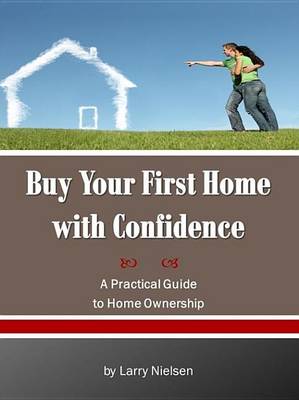 Book cover for Buy Your First Home with Confidence