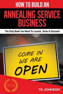 Book cover for How to Build an Annealing Service Business