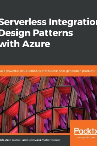 Cover of Serverless Integration Design Patterns with Azure