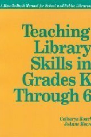 Cover of Teaching Library Skills in Grades K Through 6