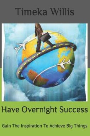 Cover of Have Overnight Success