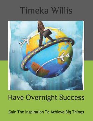 Book cover for Have Overnight Success