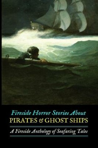 Cover of Fireside Horror Stories About Pirates & Ghost Ships