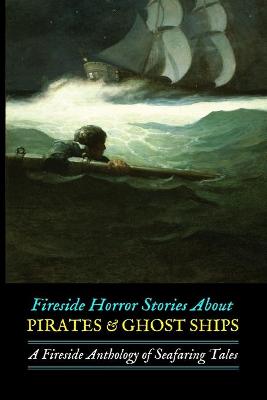 Book cover for Fireside Horror Stories About Pirates & Ghost Ships