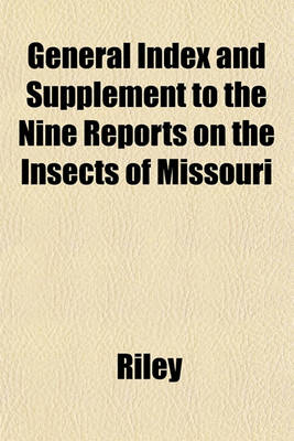 Book cover for General Index and Supplement to the Nine Reports on the Insects of Missouri