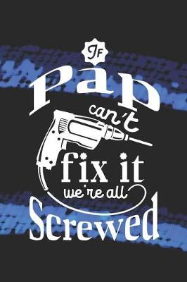 Book cover for If Pap Can't Fix It We're All Screwed