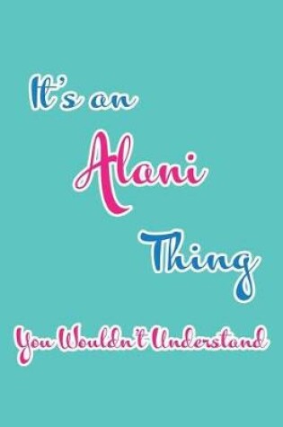 Cover of It's an Alani Thing You Wouldn't Understand