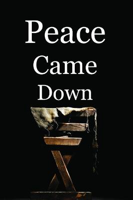 Book cover for Peace Came Down