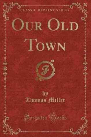 Cover of Our Old Town (Classic Reprint)