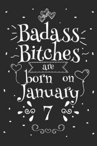 Cover of Badass Bitches Are Born On January 7