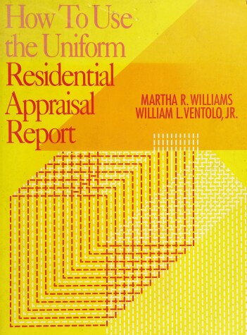 Book cover for How to Use the Uniform Residential Appraisal Report