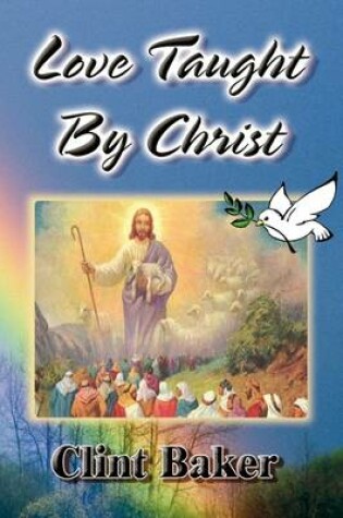 Cover of Love Taught by Christ