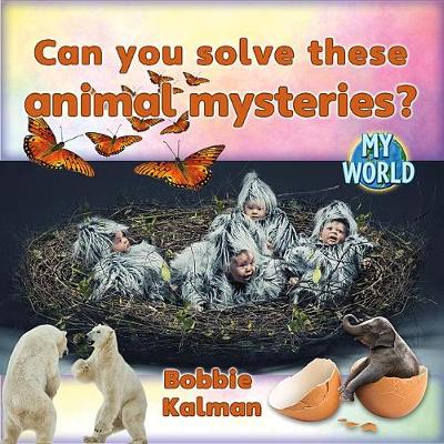 Book cover for Can You Solve These Animal Mysteries?