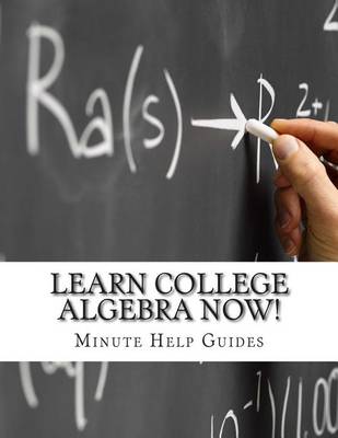 Cover of Learn College Algebra NOW!