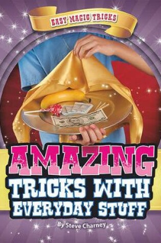 Cover of Amazing Tricks with Everyday Stuff