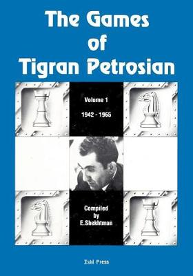 Book cover for The Games of Tigran Petrosian Volume 1 1942-1965