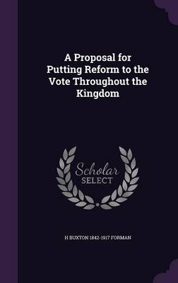 Book cover for A Proposal for Putting Reform to the Vote Throughout the Kingdom