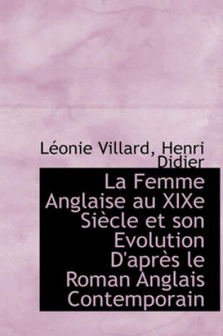 Cover of La Femme Anglaise Au Xixe Si Cle Et Son Evolution D'Apr?'s Le Roman Anglais Contemporain