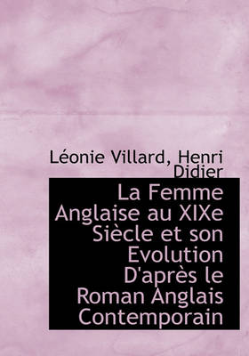 Book cover for La Femme Anglaise Au Xixe Si Cle Et Son Evolution D'Apr?'s Le Roman Anglais Contemporain