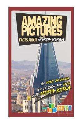 Book cover for Amazing Pictures and Facts about North Korea