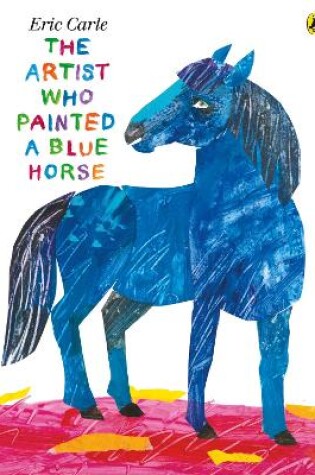 Cover of The Artist Who Painted a Blue Horse