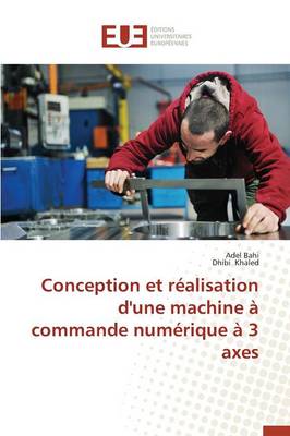 Book cover for Conception Et R alisation d'Une Machine   Commande Num rique   3 Axes