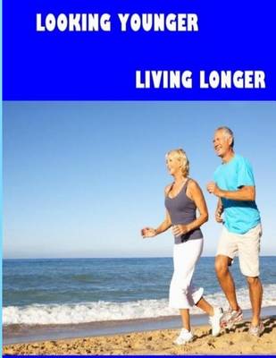 Book cover for Looking Younger--Living Longer (Color Edition)