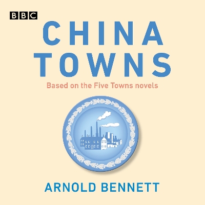 Book cover for China Towns: Based on the Five Towns Novels