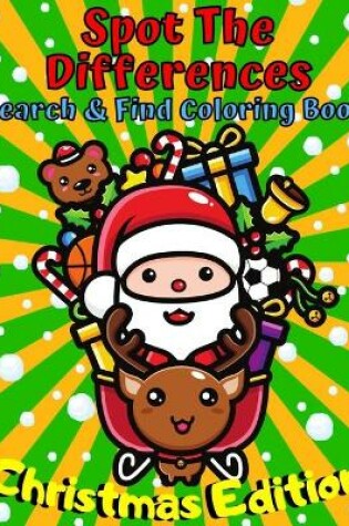 Cover of Spot The Differences Search & Find Coloring Book Christmas Edition