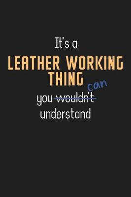 Book cover for It's a Leather Working Thing You Can Understand