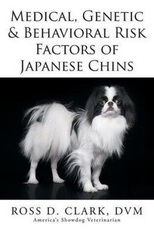 Cover of Medical, Genetic & Behavioral Risk Factors of Japanese Chins