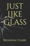 Book cover for Just Like Glass