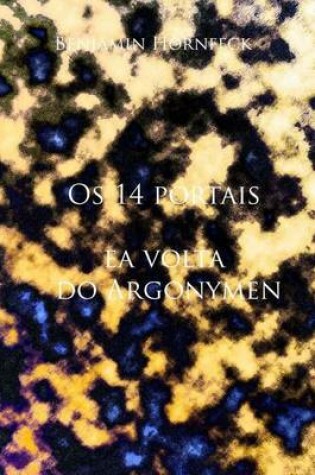 Cover of OS 14 Portais E a VOLTA Do Argonymen